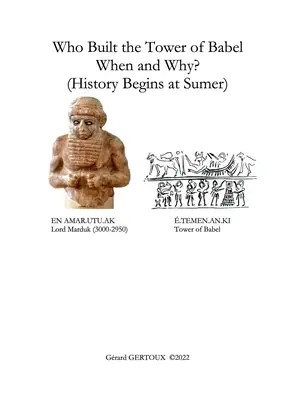 ¿Quién construyó la Torre de Babel, cuándo y por qué? (La Historia comienza en Sumeria) - Who Built the Tower of Babel When and Why? (History Begins at Sumer)