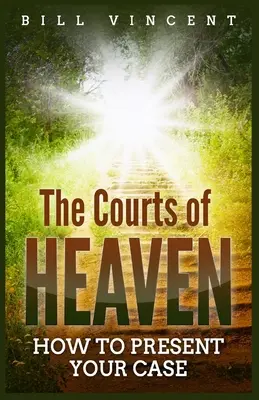 Los Tribunales del Cielo: Cómo Presentar su Caso (Edición Impresa) - The Courts of Heaven: How to Present Your Case (Large Print Edition)