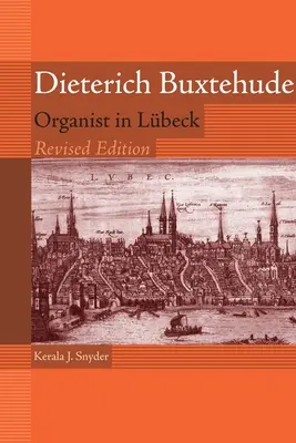 Dieterich Buxtehude: Organista en Lbeck [Con CD de música] - Dieterich Buxtehude: Organist in Lbeck [With Music CD]