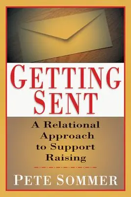Ser Enviado: Un Enfoque Relacional para Levantar Apoyo - Getting Sent: A Relational Approach to Support Raising