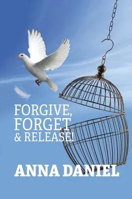 ¡Perdona, Olvida y Libera! - Forgive, Forget, and Release!