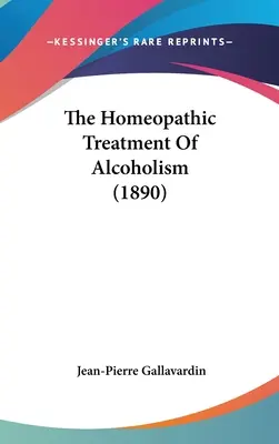 El tratamiento homeopático del alcoholismo (1890) - The Homeopathic Treatment Of Alcoholism (1890)