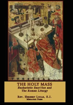 La Santa Misa: En dos volúmenes - The Holy Mass: In two volumes