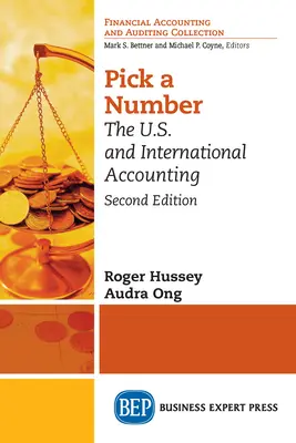 Pick a Number, Second Edition: La contabilidad estadounidense e internacional - Pick a Number, Second Edition: The U.S. and International Accounting