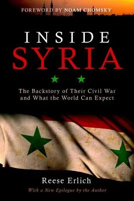 Siria por dentro: La historia de su guerra civil y lo que puede esperar el mundo - Inside Syria: The Backstory of Their Civil War and What the World Can Expect