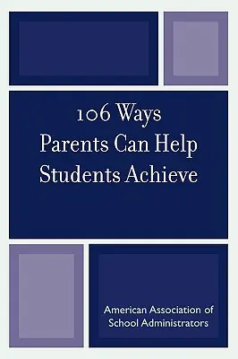 106 maneras en que los padres pueden ayudar a los estudiantes a alcanzar sus objetivos - 106 Ways Parents Can Help Students Achieve