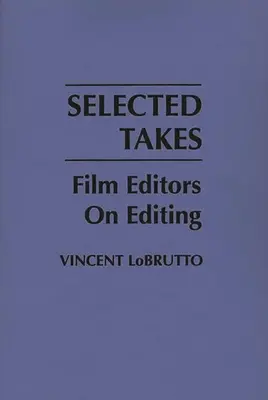 Tomas selectas: Film Editors on Editing - Selected Takes: Film Editors on Editing