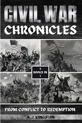 Crónicas de la Guerra Civil: Del conflicto a la redención - Civil War Chronicles: From Conflict To Redemption