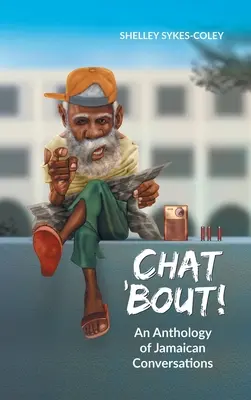 ¡Chat 'Bout! Antología de conversaciones jamaicanas - Chat 'Bout!: An Anthology of Jamaican Conversations