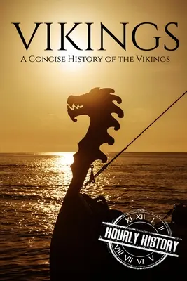 Vikingos: Una historia concisa de los vikingos - Vikings: A Concise History of the Vikings