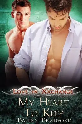 Amor en Xxchange: My Heart to Keep - Love in Xxchange: My Heart to Keep