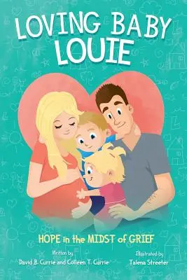 Loving Baby Louie: Esperanza en medio del dolor - Loving Baby Louie: Hope in the Midst of Grief