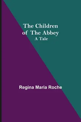 Los niños de la abadía; Un cuento - The Children of the Abbey; A Tale