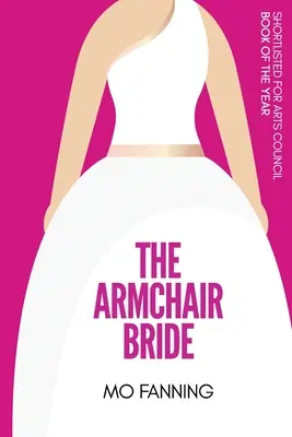 La novia de sillón: La comedia romántica del año. Una novela romántica que te llegará al corazón y te hará reír a carcajadas - The Armchair Bride: Romcom of the year. Heart warming and laugh out loud funny