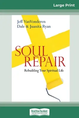 Reparación del alma: Reconstruyendo tu vida espiritual (16pt Large Print Edition) - Soul Repair: Rebuilding Your Spiritual Life (16pt Large Print Edition)