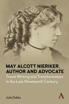 May Alcott Nieriker, autora y defensora: Viajes y transformaciones a finales del siglo XIX - May Alcott Nieriker, Author and Advocate: Travel Writing and Transformation in the Late Nineteenth Century