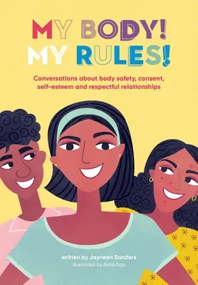 ¡Mi cuerpo! ¡Mis reglas! Conversaciones sobre seguridad corporal, consentimiento, autoestima y relaciones respetuosas - My Body! My Rules!: Conversations about body safety, consent, self-esteem and respectful relationships