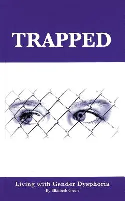 Atrapados: Vivir con disforia de género - Trapped: Living with Gender Dysphoria