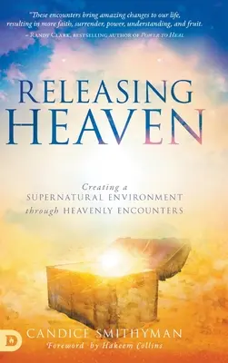 Liberando el Cielo: Creando un Ambiente Sobrenatural a Través de Encuentros Celestiales - Releasing Heaven: Creating a Supernatural Environment Through Heavenly Encounters