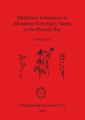 Sustancias medicinales en Jerusalén desde los primeros tiempos hasta nuestros días - Medicinal Substances in Jerusalem from Early Times to the Present Day