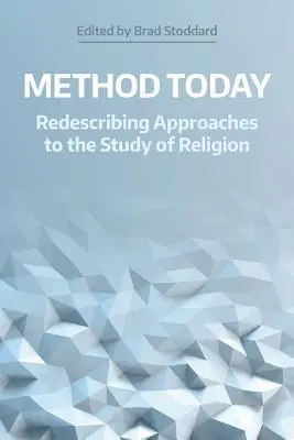 El método hoy: Redefinición de los enfoques del estudio de la religión - Method Today: Redescribing Approaches to the Study of Religion