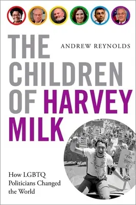 Los hijos de Harvey Milk: Cómo los políticos LGBTQ cambiaron el mundo - The Children of Harvey Milk: How LGBTQ Politicians Changed the World