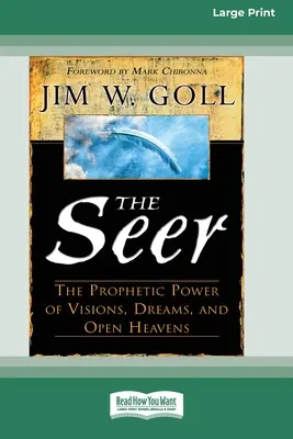 El Vidente: El poder profético de las visiones, los sueños y los cielos abiertos (16pt Large Print Edition) - The Seer: The Prophetic Power of Visions, Dreams, and Open Heavens (16pt Large Print Edition)