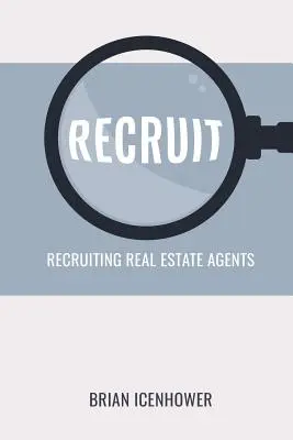 Reclutar Reclutamiento de Agentes Inmobiliarios - Recruit: Recruiting Real Estate Agents
