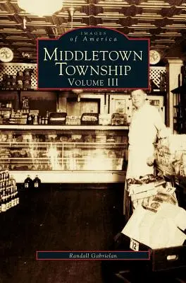 Municipio de Middletown, Volumen III - Middletown Township, Volume III