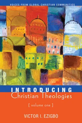 Introducción a las teologías cristianas, Volumen I - Introducing Christian Theologies, Volume One