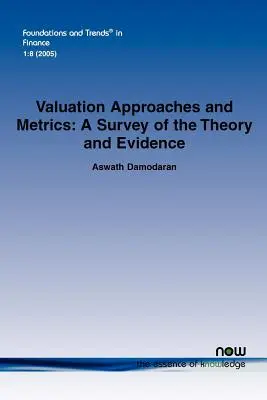 Métricas y enfoques de valoración: Un estudio de la teoría y la evidencia - Valuation Approaches and Metrics: A Survey of the Theory and Evidence