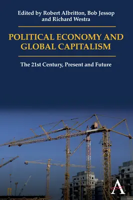 Economía política y capitalismo global: El siglo XXI, presente y futuro - Political Economy and Global Capitalism: The 21st Century, Present and Future