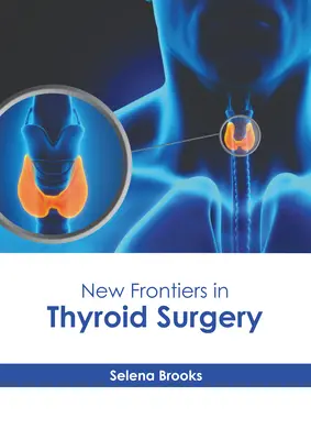 Nuevas fronteras de la cirugía tiroidea - New Frontiers in Thyroid Surgery