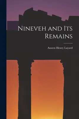 Nínive y sus vestigios - Nineveh and Its Remains