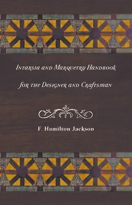 Intarsia y marquetería - Manual para el diseñador y el artesano - Intarsia and Marquetry - Handbook for the Designer and Craftsman