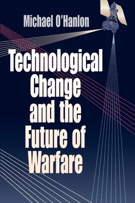 El cambio tecnológico y el futuro de la guerra - Technological Change and the Future of Warfare