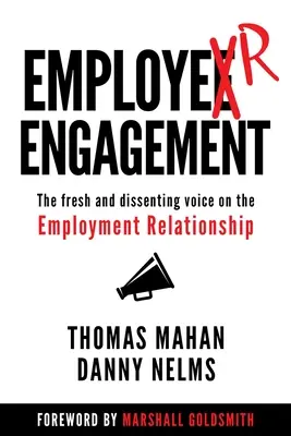 El compromiso de los empresarios: La voz fresca y discrepante en la relación laboral - Employer Engagement: The Fresh and Dissenting Voice on the Employment Relationship