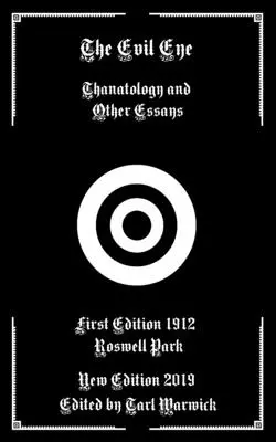 El mal de ojo: Tanatología y otros ensayos - The Evil Eye: Thanatology and Other Essays