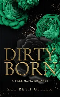 Dirty Born Un oscuro romance mafioso - Dirty Born A Dark Mafia Romance