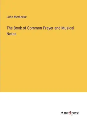 El Libro de Oración Común y Notas Musicales - The Book of Common Prayer and Musical Notes