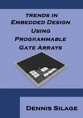 Tendencias en diseño embebido mediante matrices de puertas programables - Trends in Embedded Design Using Programmable Gate Arrays