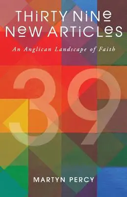 Treinta y nueve nuevos artículos: Un paisaje anglicano de fe - Thirty Nine New Articles: An Anglican Landscape of Faith