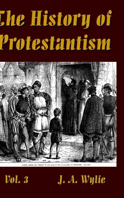 La Historia del Protestantismo Vol. 3 - The History of Protestantism Vol. 3