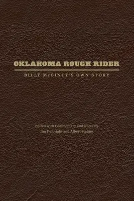 Oklahoma Rough Rider: La historia de Billy McGinty - Oklahoma Rough Rider: Billy McGinty's Own Story