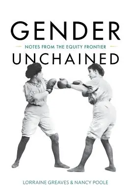 Género desencadenado: Notas desde la frontera de la equidad - Gender Unchained: Notes from the equity frontier