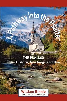 Un camino hacia el Salterio: Los Salmos, su historia, enseñanzas y uso - A Pathway Into the Psalter: The Psalms, Their History, Teachings and Use