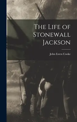 La vida de Stonewall Jackson - The Life of Stonewall Jackson