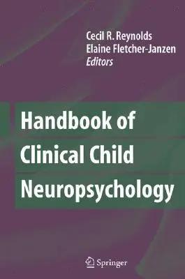 Manual de Neuropsicología Clínica Infantil - Handbook of Clinical Child Neuropsychology