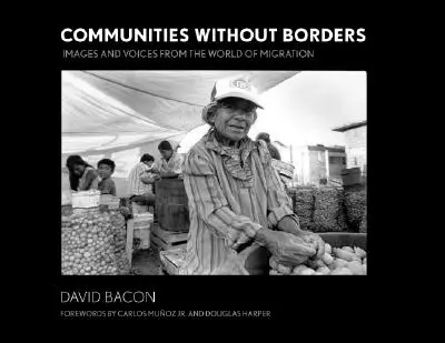 Comunidades sin fronteras: Imágenes y voces del mundo de la migración - Communities Without Borders: Images and Voices from the World of Migration