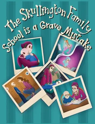 La familia Skullington La escuela es un grave error: Un libro divertido para preparar a los niños en edad preescolar para el colegio - The Skullington Family School is a Grave Mistake: A Funny Book to get Preschool Kids Ready for School